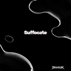 Suffocate by BoyVip3r