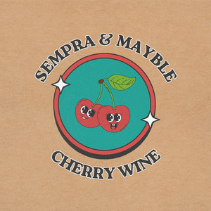 Cherry Wine - Radio Edit by Sempra, Mayble