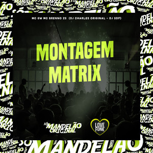 MC GW, MC Brenno ZS & DJ Charles Original - Montagem - Matrix (feat. dj sdf)