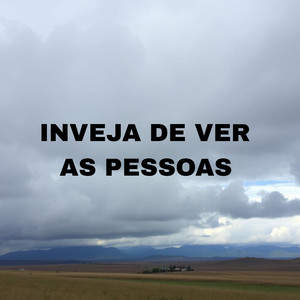 Ghelan Walter - Inveja de Ver as Pessoas