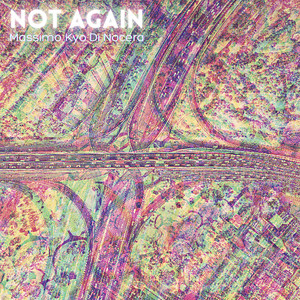 Not Again by Massimo Kyo Di Nocera
