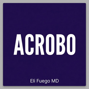 Acrobo by Eli Fuego MD