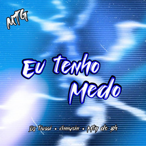 MTG - Eu Tenho Medo