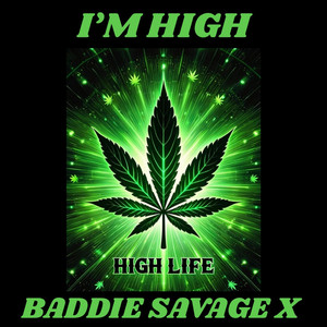 I'M High by Baddie Savage X