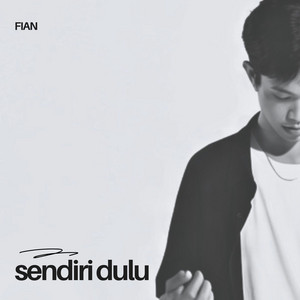 Sendiri Dulu by Fian