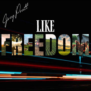 Like Freedom by Greg Pratt