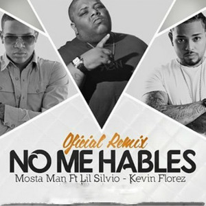 Mosta Man - No Me Hables (feat. Kevin Florez & Lil Silvio) [Official Remix]