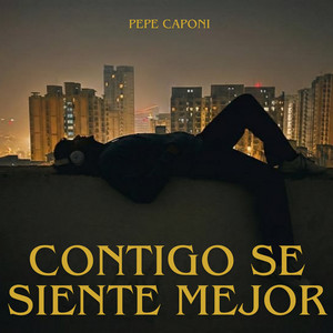 contigo se siente mejor by pepe caponi