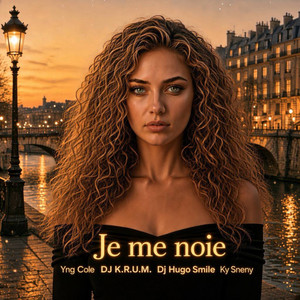 Je Me Noie by Dj K.R.U.M., DJ HUGO SMILE, YnG Cole, Ky Sheny