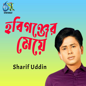 Sharif Uddin - Hobigonjer Maiya