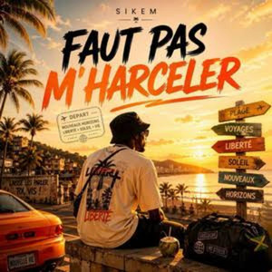 Faut pas m'harceler by SIKEM