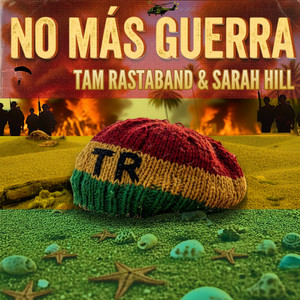 No Más Guerra by TAM RASTABAND, Sarah Hill