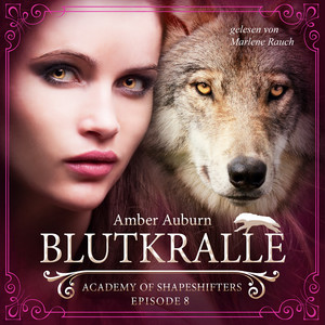 Blutkralle, Episode 8 - Fantasy-Serie (Academy of Shapeshifters)