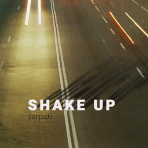 Shake Up by Загреб