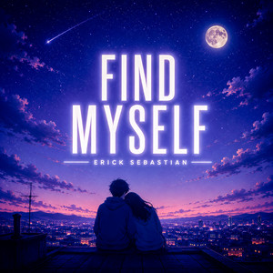 Find Myself by Erick Sebastian
