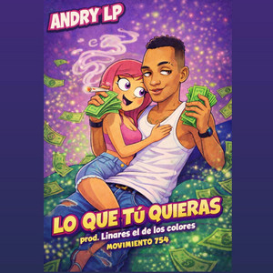 Lo Que Tu Quieras by Andry la Potencia