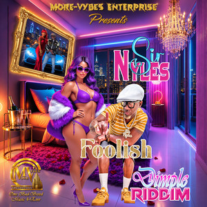 Foolish by Sir Nyles