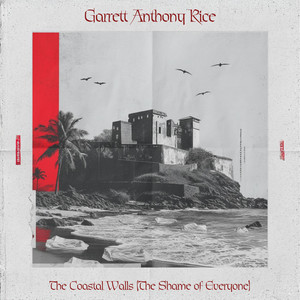The Coastal Walls (the shame of everyone) by Garrett Anthony Rice