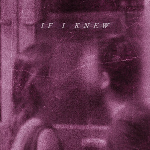 If I Knew by cedar