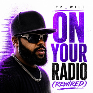 On Your Radio (Rewired) by Itz_Will