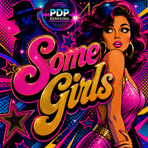 Some Girls by PDP Remixing