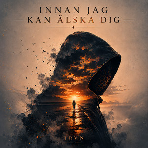 Innan Jag Kan Älska Dig by JRVN