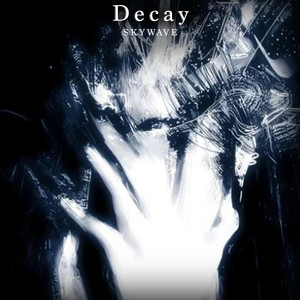 Decay - Slowed by SKYWAVE