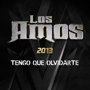 Los Amos - Tengo Que Olvidarte