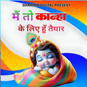 Main To Kanha Ke Liye Hoon Taiyar