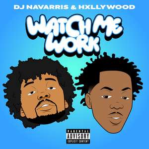 HXLLYWOOD & DJ Navarris - WATCH ME WORK (Radio Edit)