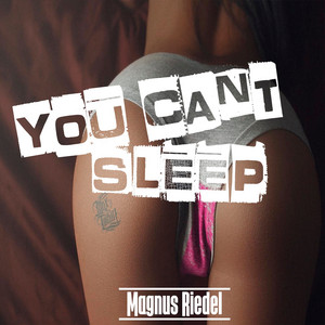 You Can't Sleep by Magnus Riedel