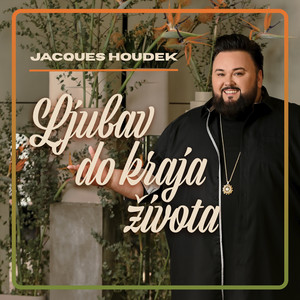 Ljubav do kraja života by Jacques Houdek