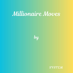 Millionaire Moves by System Sl