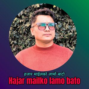 RAJAN BAM - HAJAR MAILKO LAMO BATO