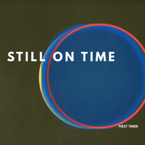 Still on Time by First Timer