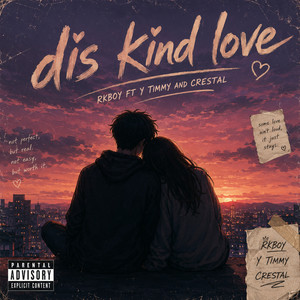 Dis kind love by Rkboy, Y Timmy, Crestal