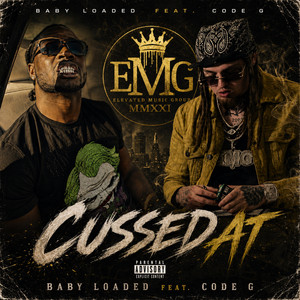 CUSSED AT (feat. Code G) by BABY LOADED++, CODE G