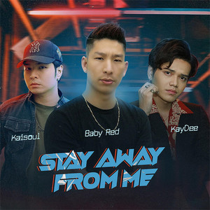 Kaisoul, Baby Red & KayDee - Stay Away From Me (Beat)