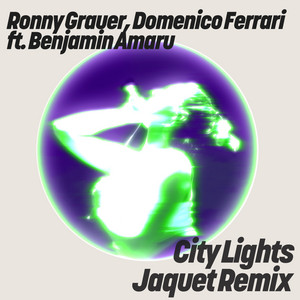 City Lights - Jaquet Extended Remix by Ronny Grauer, Domenico Ferrari, Jaquet, Benjamin Amaru