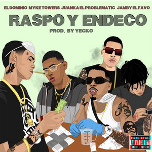 Raspo y Endeco by Ele A El Dominio, Jamby El Favo, Myke Towers, Juanka