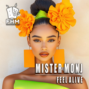Feel Alive by Mister Monj