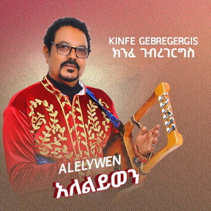 Kinfe Gebregergis - Alelywen