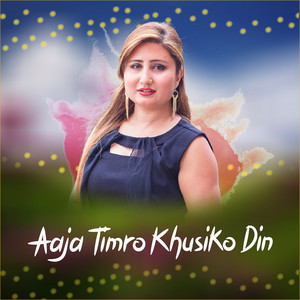 Trisana Music & Anju Panta - Aaja Timro Khusiko Din