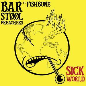 Sick World by The Bar Stool Preachers, Fishbone