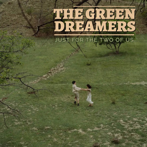 Just for the Two of Us by The Green Dreamers