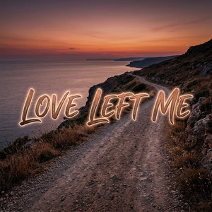 Love Left Me by JuiceTheKidd