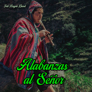 Alabanzas al Señor by Inti Raymi Band