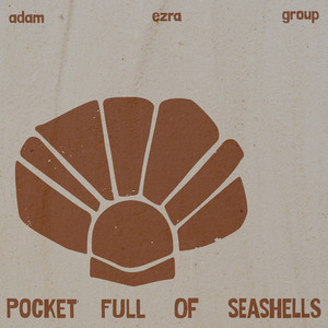 Pocket Full of Seashells by Adam Ezra Group