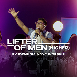 Lifter Of Men (Higher)