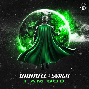 I AM GOD by Unmute, SVRGN
